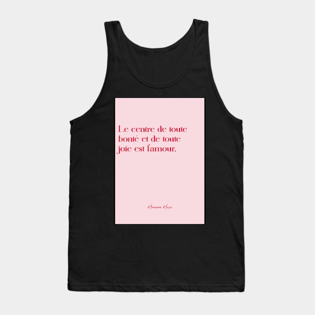 Quotes about love - Hermann Hesse Tank Top by Labonneepoque